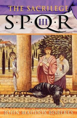 Spqr III: The Sacrilege: A Mystery - John Maddox Roberts - cover