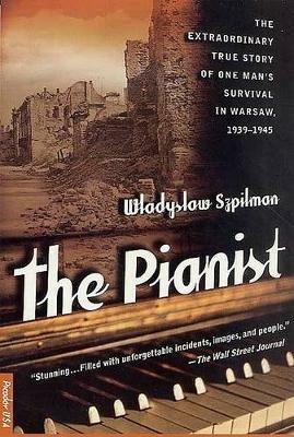 The Pianist: the Extraordinary True Story of One Man's Survival in Warsaw - Wladyslaw Szpilman - cover