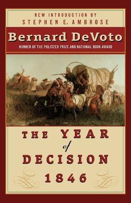 The Year of Decision 1846 - Bernard Devoto - cover
