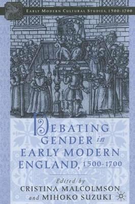 Debating Gender in Early Modern England, 1500–1700 - cover
