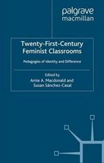 Twenty-First-Century Feminist Classrooms: Pedagogies of Identity and Difference