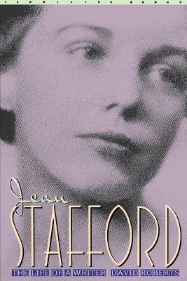 Jean Stafford: The Life of a Writer - David Roberts - cover