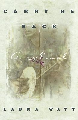 Carry Me Back - Laura Watt - cover