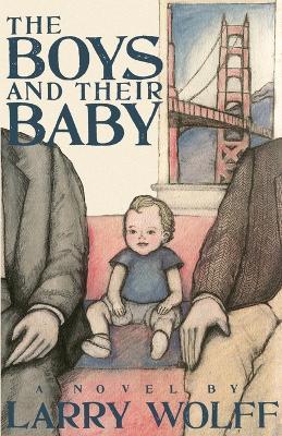 The Boys and Their Baby - Larry Wolff - cover