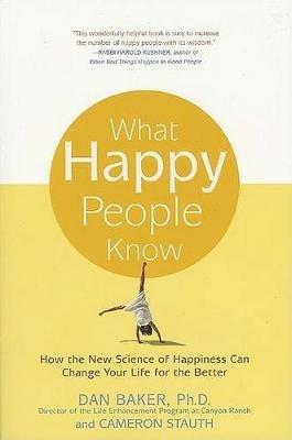 What Happy People Know - Dan Baker - cover