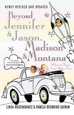 Beyond Jennifer & Jason, Madison & Montana: What to Name Your Baby Now