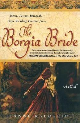 The Borgia Bride - Jeanne Kalogridis - cover