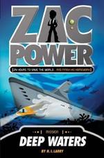 Zac Power #2: Deep Waters: 24 Hours to Save the World ... and Finish His Homework