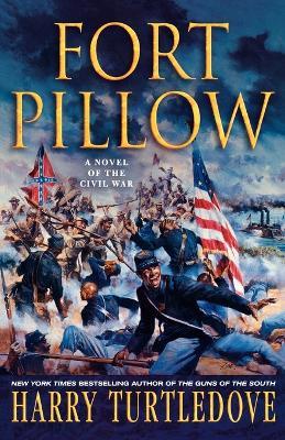 Fort Pillow: A Novel of the Civil War - Harry Turtledove - cover