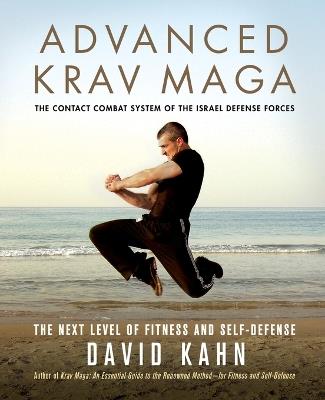 Advanced Krav Maga: The Next Level of Fitness and Self-Defense - David Kahn - cover