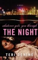 Whatever Gets You Through The Night: A Novel - Teri Denine - cover