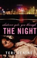 Whatever Gets You Through The Night: A Novel