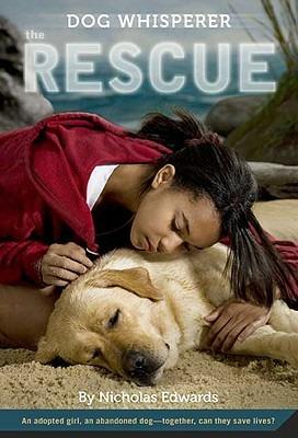 Dog Whisperer: The Rescue: The Rescue - Nicholas Edwards - cover