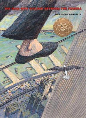 The Man Who Walked Between the Towers - Mordicai Gerstein - cover