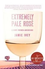 Extremely Pale Rose: A Very French Adventure