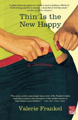 Thin Is the New Happy: A Memoir - Valerie Frankel - cover