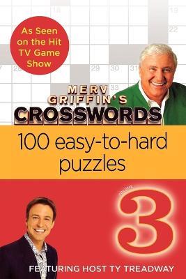 Merv Griffin's Crosswords Volume 3: 100 Easy-To-Hard Puzzles - cover