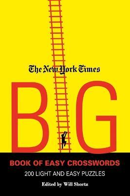 The New York Times Big Book of Easy Crosswords: 200 Light and Easy Puzzles - cover