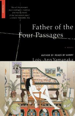 Father of the Four Passages - Lois-Ann Yamanaka - cover