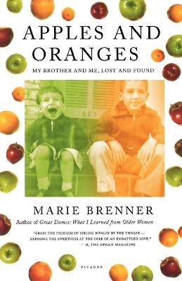 Apples and Oranges: My Brother and Me, Lost and Found - Marie Brenner - cover