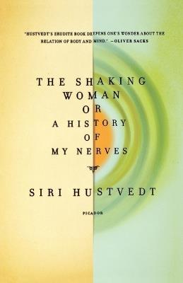 THE SHAKING WOMAN OR A HISTORY OF MY NERVES - SIRI HUSVEDT - cover