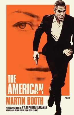 The American: Previously Published as A Very Private Gentleman - Martin Booth - cover