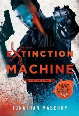 Extinction Machine - Jonathan Maberry - cover