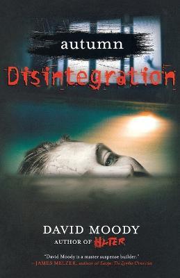 Autumn: Disintegration: Disintegration - David Moody - cover