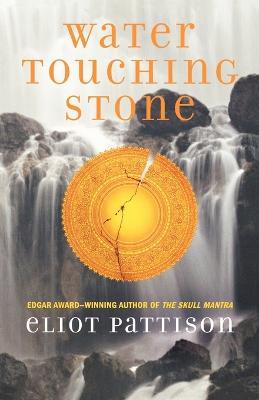 Water Touching Stone - Eliot Pattison - cover