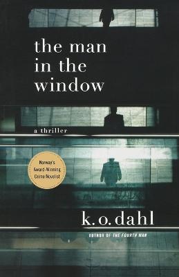 The Man in the Window: A Thriller - Kjell Ola Dahl - cover