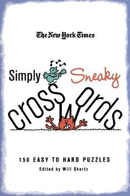 The New York Times Simply Sneaky Crosswords: 150 Easy to Hard Puzzles - New York Times - cover