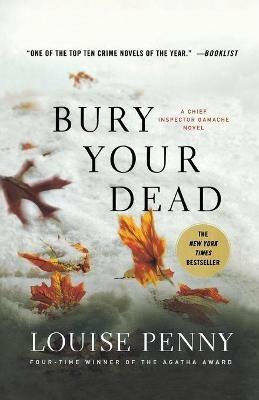 Bury Your Dead: A Chief Inspector Gamache Novel - Louise Penny - cover