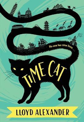 Time Cat: The Remarkable Journeys of Jason and Gareth - Lloyd Alexander - cover