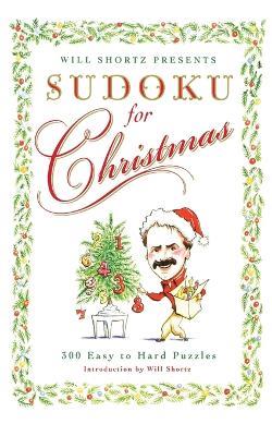 Will Shortz Presents Sudoku for Christmas: 300 Easy to Hard Puzzles - cover