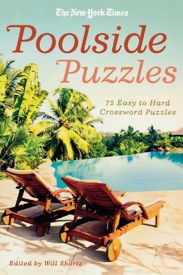 The New York Times Poolside Puzzles: 75 Easy to Hard Crossword Puzzles - New York Times - cover