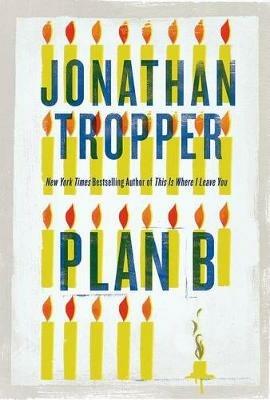 Plan B - Jonathan Tropper - cover