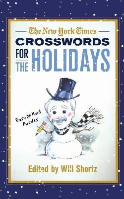 The New York Times Crosswords for the Holidays: Easy to Hard Puzzles - New York Times - cover