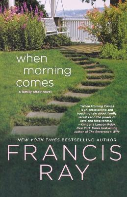 When Morning Comes: A Family Affair Novel - Francis Ray - cover
