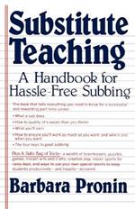 Substitute Teaching: A Handbook for Hassle-Free Subbing