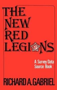 The New Red Legions: A Survey Data Source Book - Richard A. Gabriel - cover