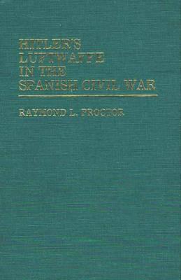 Hitler's Luftwaffe in the Spanish Civil War. - cover