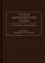World Architecture Index: A Guide to Illustrations