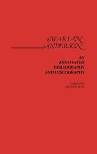 Marian Anderson: An Annotated Bibliography and Discography - Janet Sims - cover