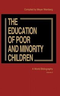 The Education of Poor and Minority Children: A World Bibliography Vol. 2 - cover