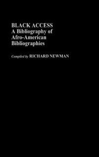 Black Access: A Bibliography of Afro-American Bibliographies - Richard Newman - cover
