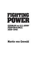 Fighting Power: German and U.S. Army Performance, 1939-1945 - Martin van Creveld - cover