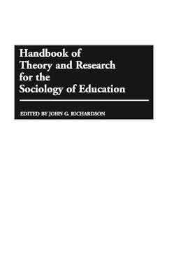 Handbook of Theory and Research for the Sociology of Education - John Richardson - cover