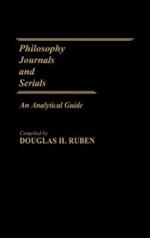 Philosophy Journals and Serials: An Analytical Guide