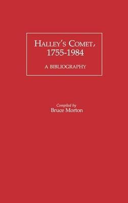Halley's Comet, 1755-1984: A Bibliography - Bruce Morton - cover