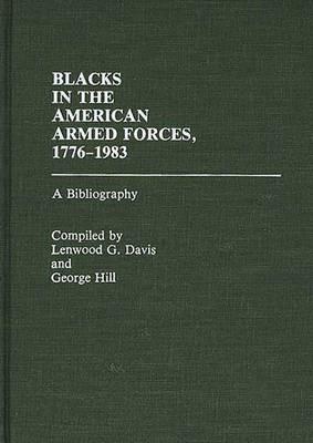 Blacks in the American Armed Forces, 1776-1983: A Bibliography - Lenwood Davis - cover